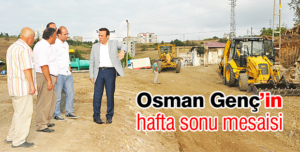 Osman Gençin hafta sonu mesaisi