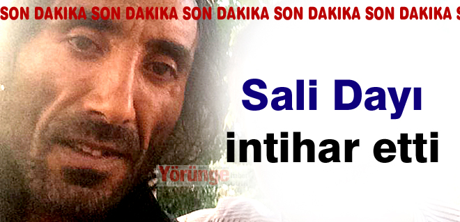 Sali Dayı intihar etti