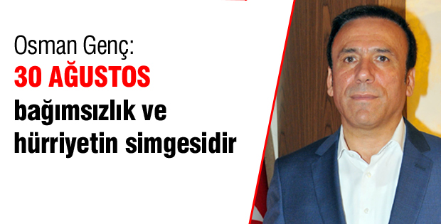 30 Ağustos, bağımsızlık ve hürriyetin simgesidir