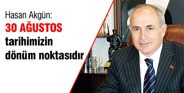 30 Ağustos tarihimizin dönüm noktasıdır