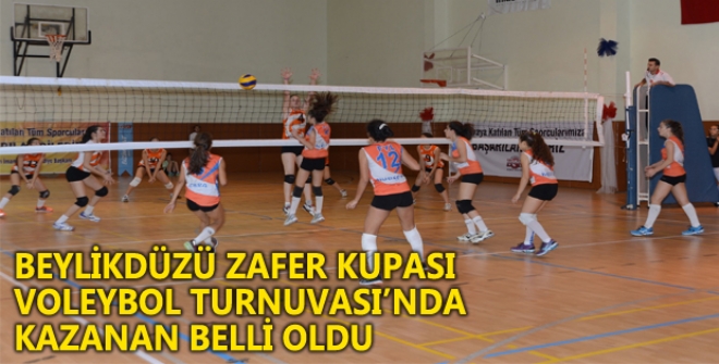 BEYLİKDÜZÜ ZAFER KUPASI VOLEYBOL TURNUVASINDA KAZANAN BELLİ OLDU