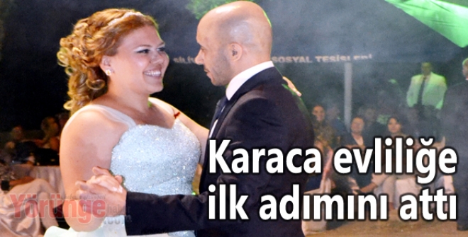 Karaca evliliğe ilk adımını attı