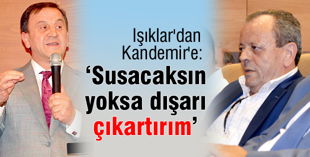 Susacaksın yoksa dışarı çıkartırım