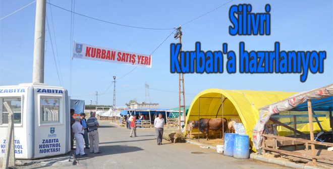 Silivri Kurban'a hazırlanıyor