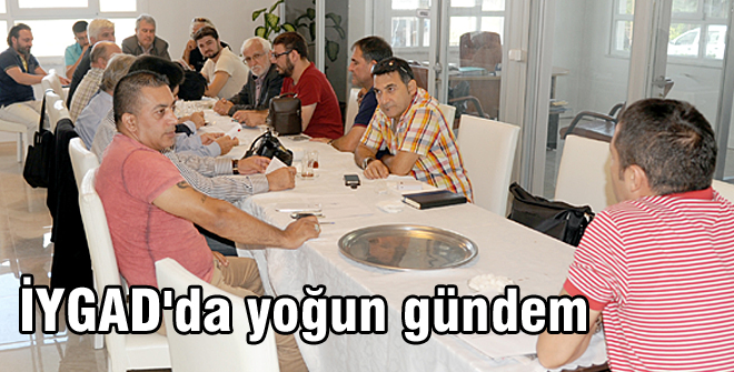 İYGAD'da yoğun gündem