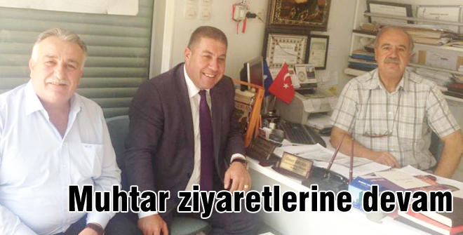 Muhtar ziyaretlerine devam