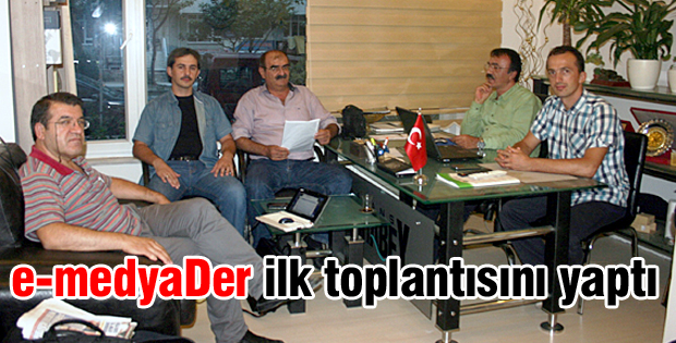 e-medyaDer ilk toplantısını yaptı