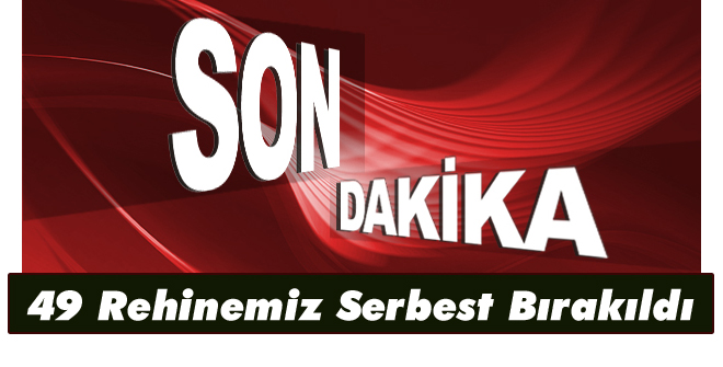 49 rehine özgürlüğüne kavuştu