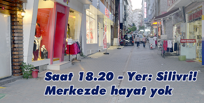 Saat 18.20 - Yer: Silivri! Merkezde hayat yok