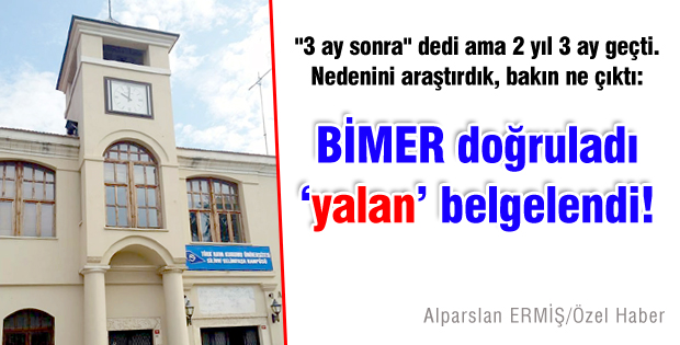 BİMER doğruladı yalan belgelendi!