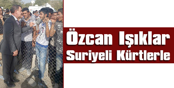 Özcan Işıklar Suriyeli Kürtlerle