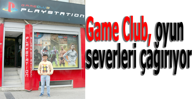 Game Club, oyun severleri çağırıyor