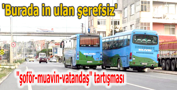 'Burada in ulan şerefsiz'