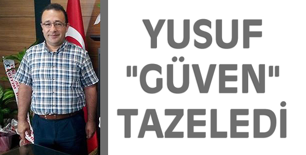 Yusuf 'Güven' tazeledi