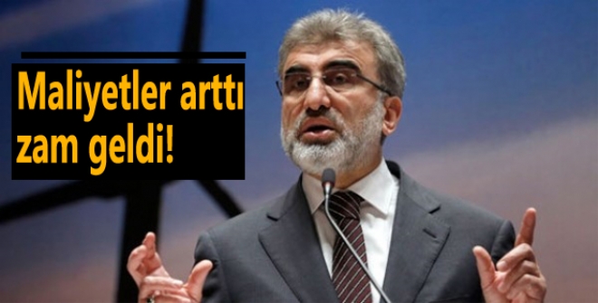 Maliyetler arttı zam geldi!