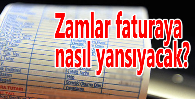 Zamlar faturaya nasıl yansıyacak?