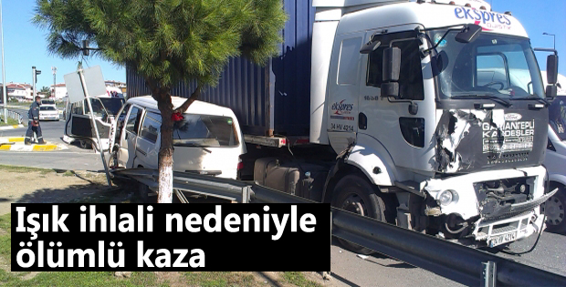 Işık ihlali nedeniyle ölümlü kaza
