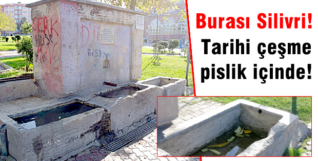 Tarihi çeşme pislik içinde!