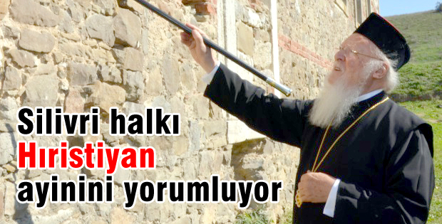 Silivri halkı Hıristiyan ayinini yorumluyor