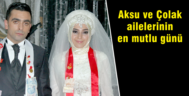Aksu ve Çolak ailelerinin en mutlu günü