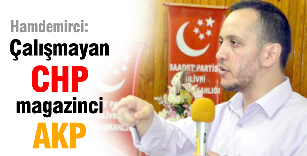 Çalışmayan CHP, magazinci AKP