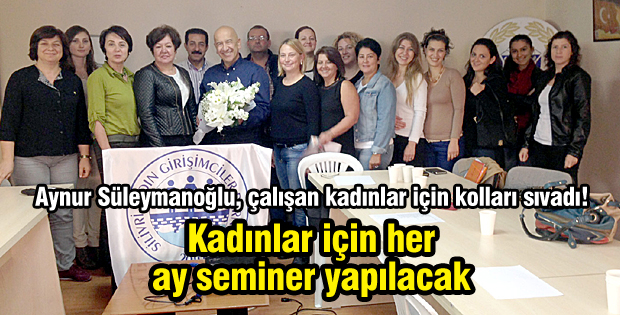 Kadınlar için her ay seminer yapılacak