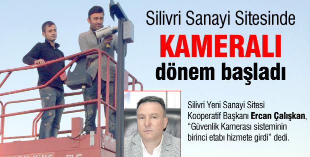 Silivri Sanayi Sitesinde kameralı dönem başladı