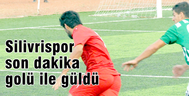 Silivri son dakika golü ile güldü
