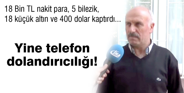 Yine telefon dolandırıcılığı!