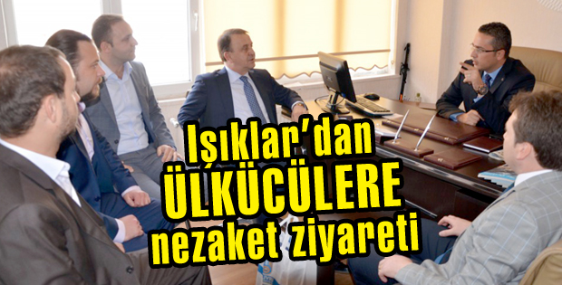 Işıklardan Ülkücülere nezaket ziyareti