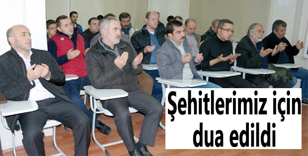 Şehitlerimiz için dua edildi