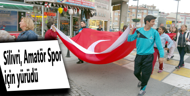Silivri, Amatör Spor için yürüdü