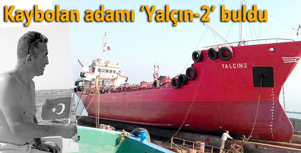 Kaybolan adamı Yalçın-2 buldu