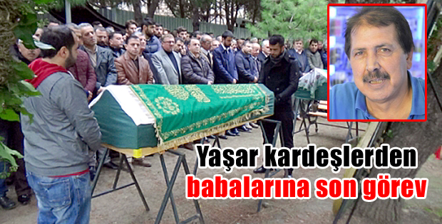 Yaşar kardeşlerden babalarına son görev