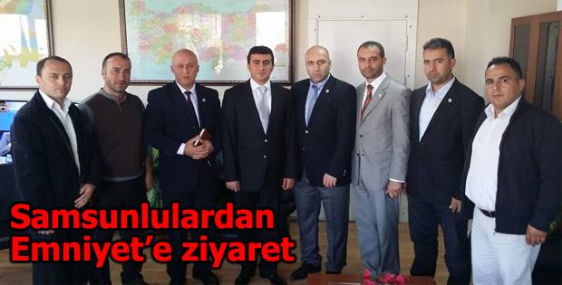 Samsunlulardan Emniyete ziyaret