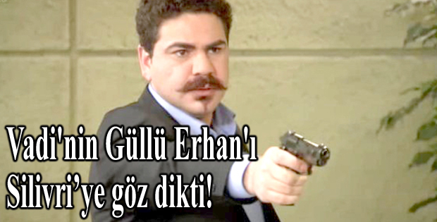 Güllü Silivriye göz dikti!