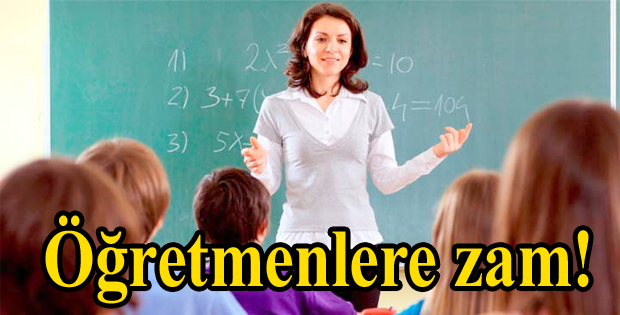 Öğretmenlere zam!