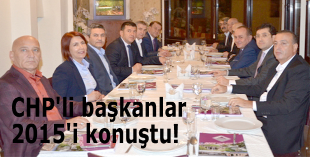 CHP'li başkanlar 2015'i konuştu!