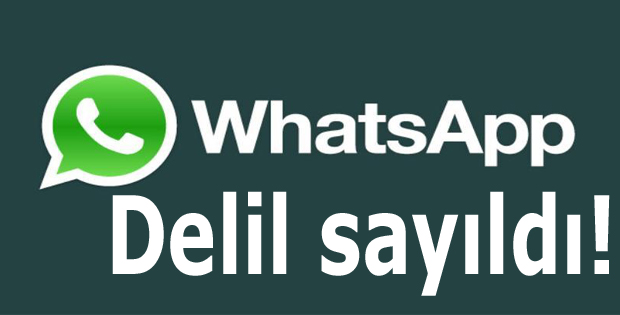 WhatsApp delil sayıldı!