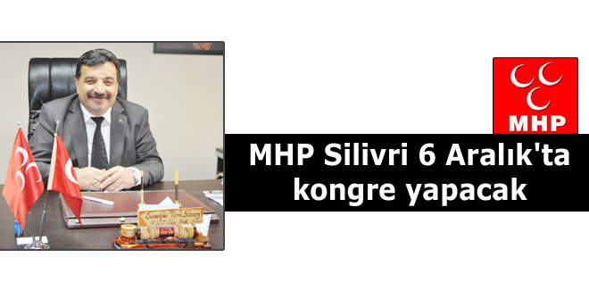 MHP Silivri 6 Aralık'ta kongre yapacak