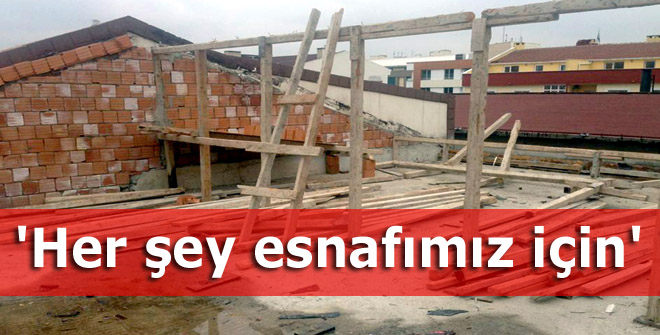 'Her şey esnafımız için'