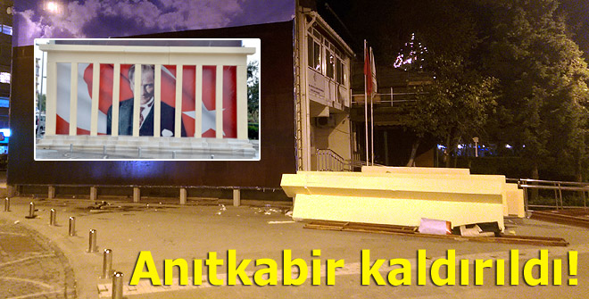 Anıtkabir kaldırıldı!