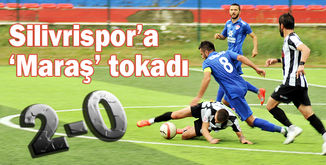 Silivrispora Maraş tokadı 2-0