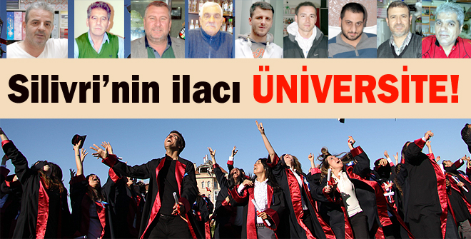 Silivrinin ilacı ÜNİVERSİTE!