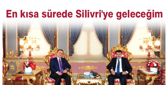 En kısa sürede Silivri'ye geleceğim