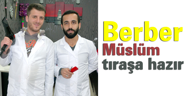 Berber Müslüm tıraşa hazır