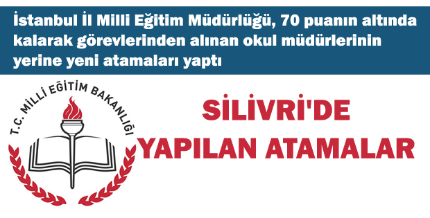 Silivri'de yapılan atamalar