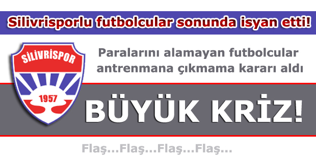 Silivrispor'da büyük kriz!