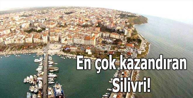 En çok kazandıran Silivri!
