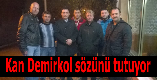 Kan Demirkol sözünü tutuyor